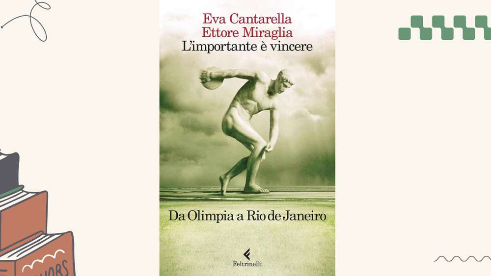 L’importante è vincere: un’analisi delle Olimpiadi nel libro di Eva Cantarella e Ettore Miraglia