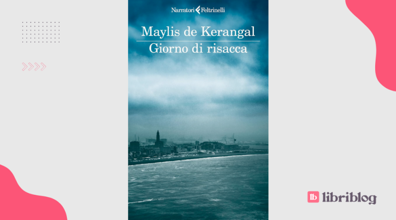 Giorno di risacca, di Maylis de Kerangal