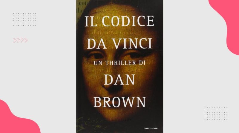 Il Codice Da Vinci, di Dan Brown